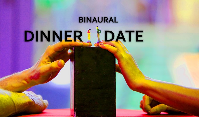 Binaural Dinner Date